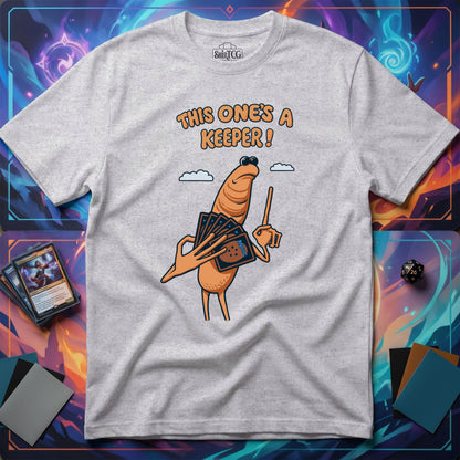 This One's A Keeper! T-shirt