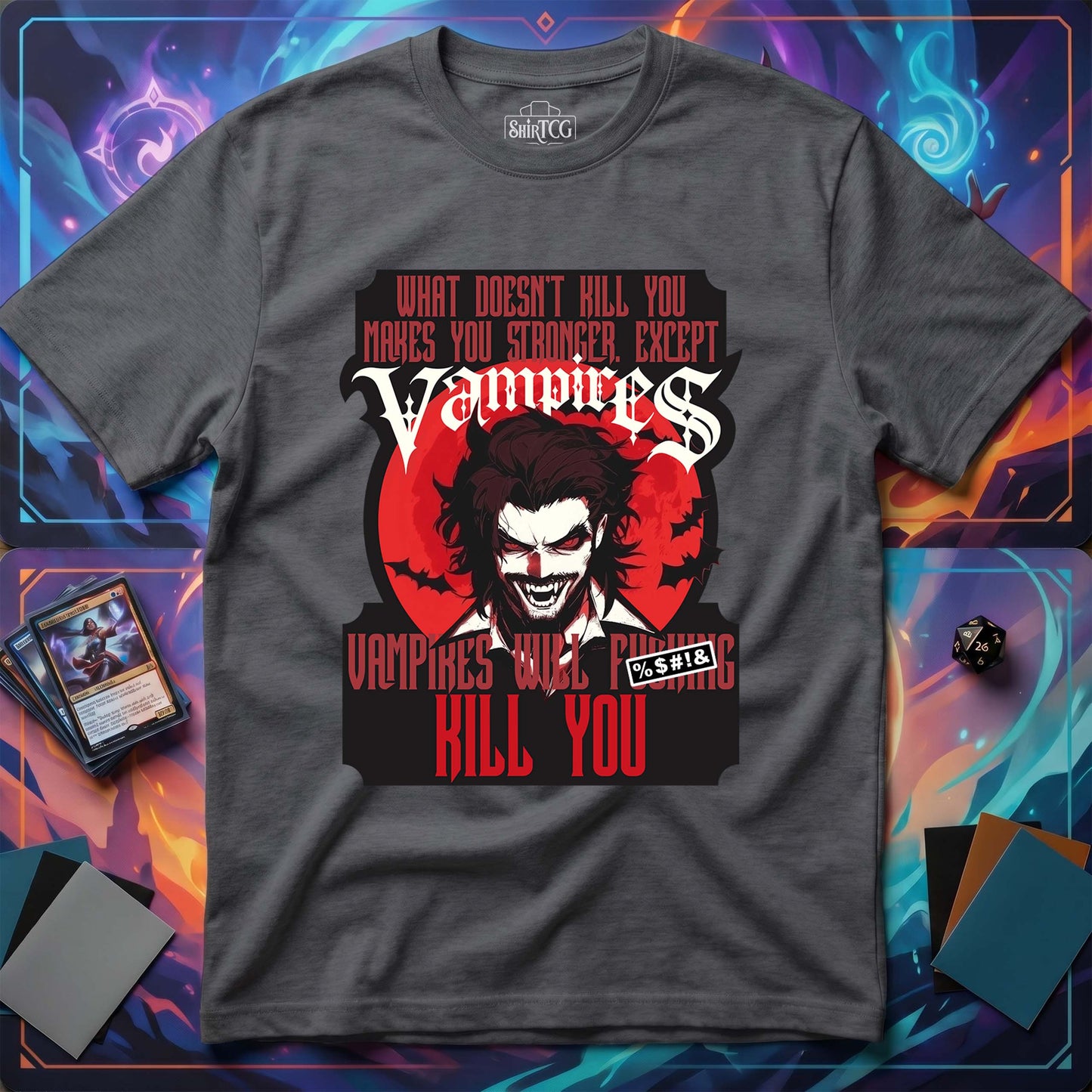 Vampires Will Kill You T-Shirt