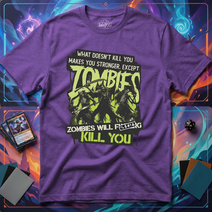 Zombies Will Kill You T-Shirt