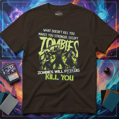 Zombies Will Kill You T-Shirt