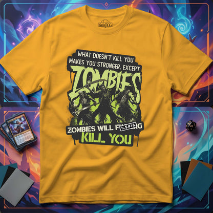 Zombies Will Kill You T-Shirt