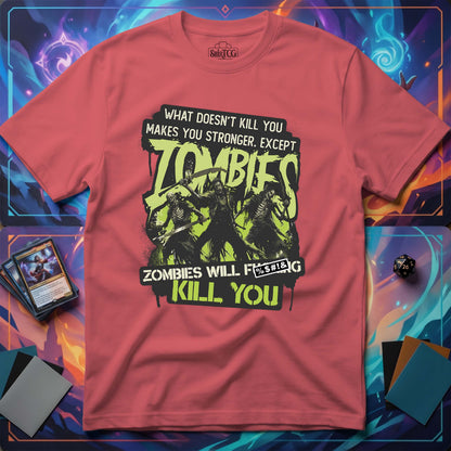 Zombies Will Kill You T-Shirt