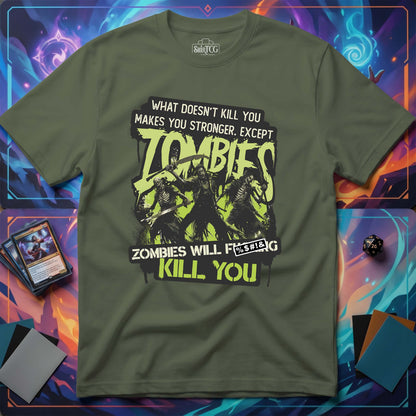Zombies Will Kill You T-Shirt